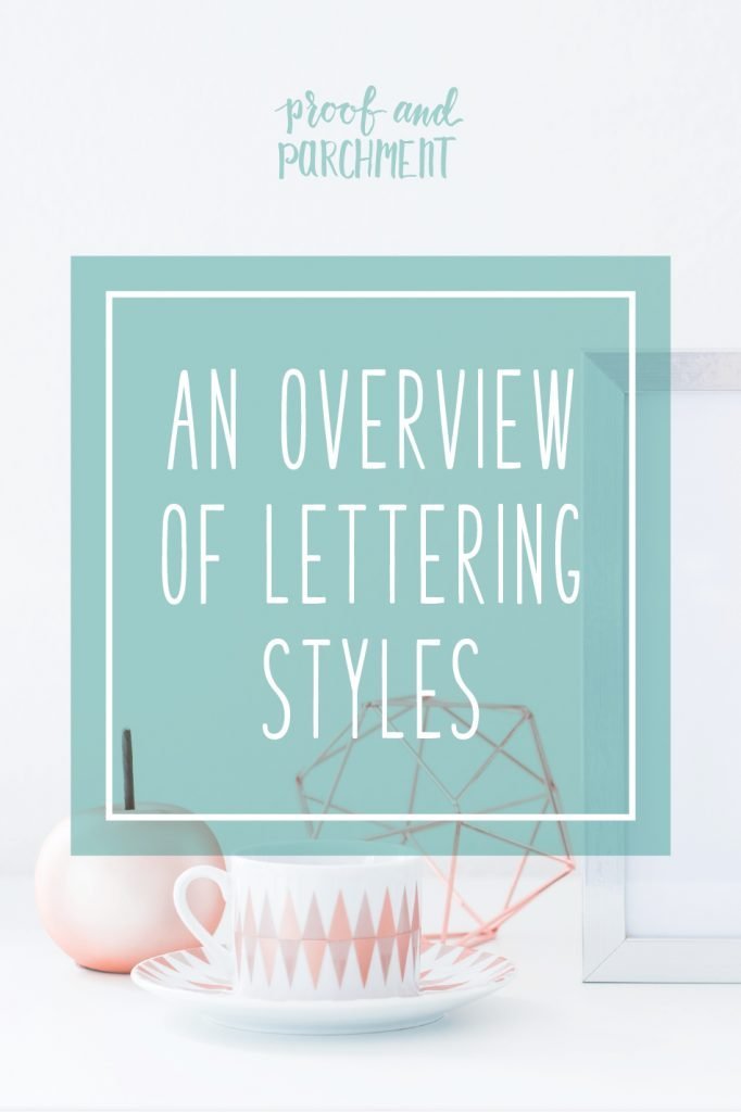 An Comparison of Lettering Styles: hand lettering, calligraphy, and more!