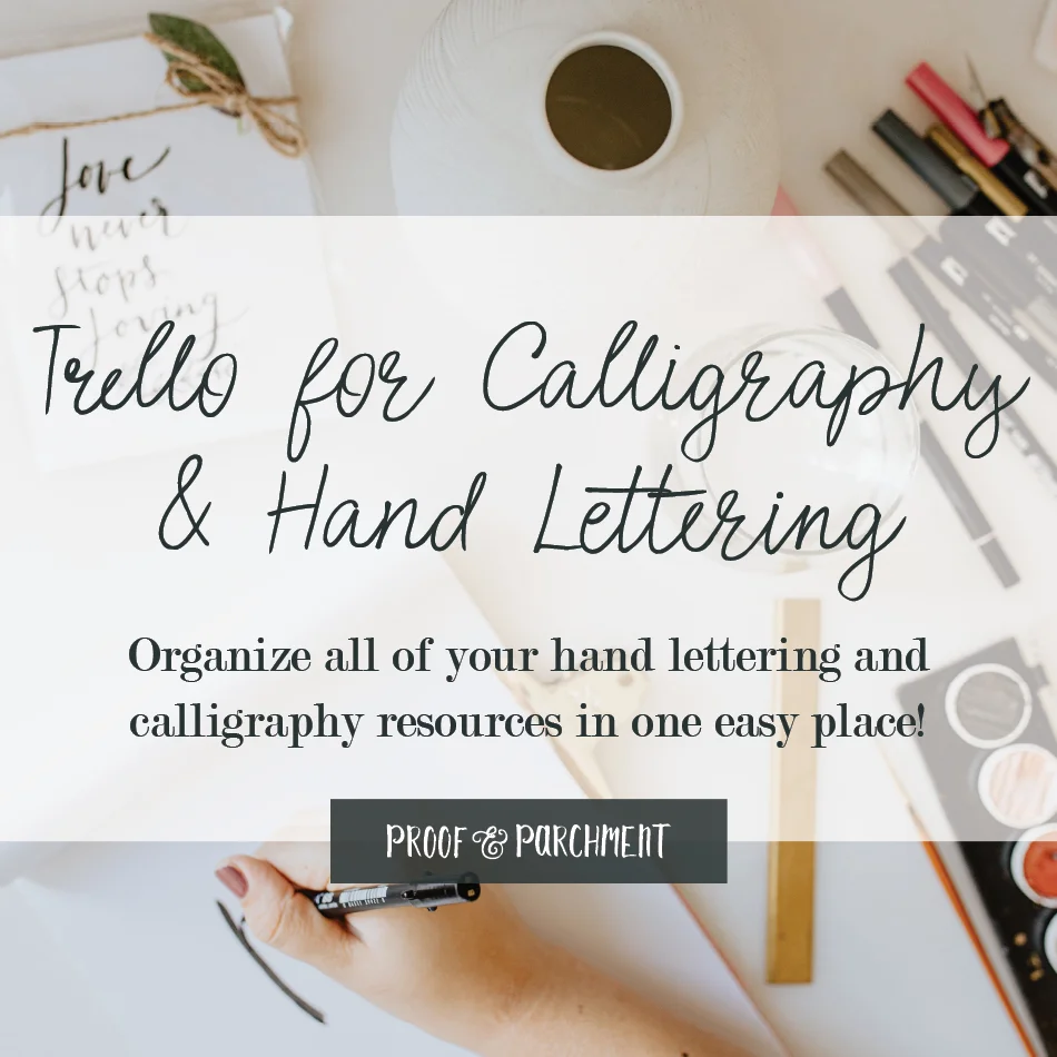 Trello for Calligraphy and Hand Lettering: Organize all of your hand lettering and calligraphy resources in one easy place!